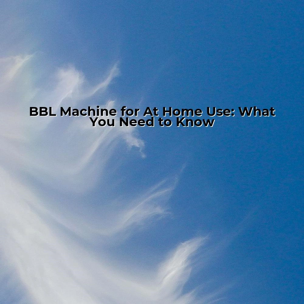 BBL Machine for At Home Use