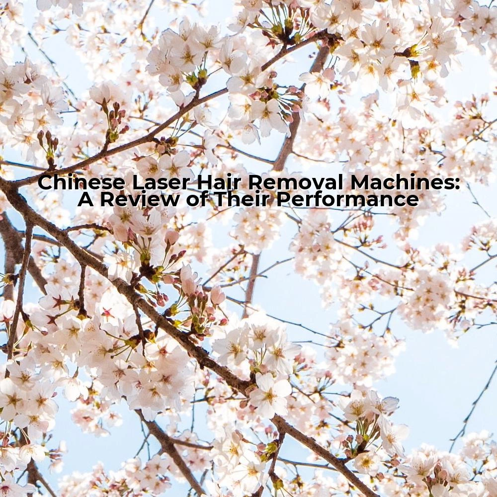 Chinese Laser Hair Removal Machines