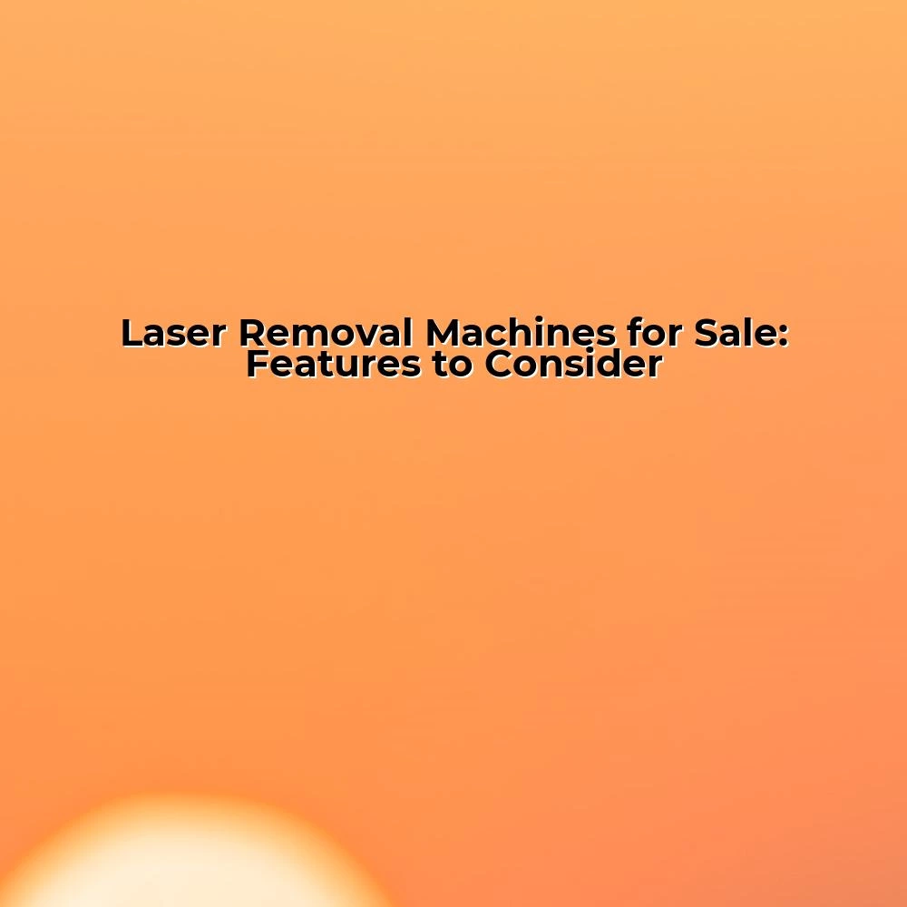 Laser Removal Machines for Sale