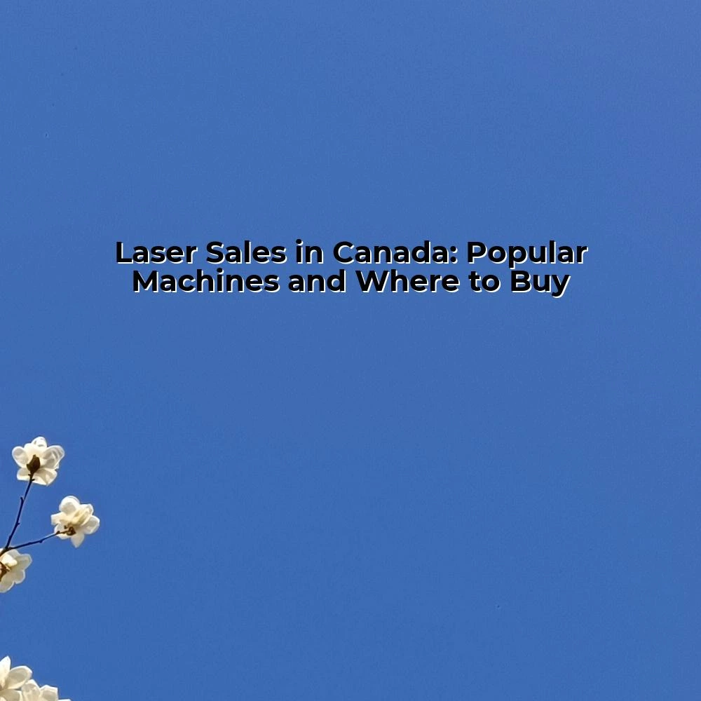 Laser Sales in Canada