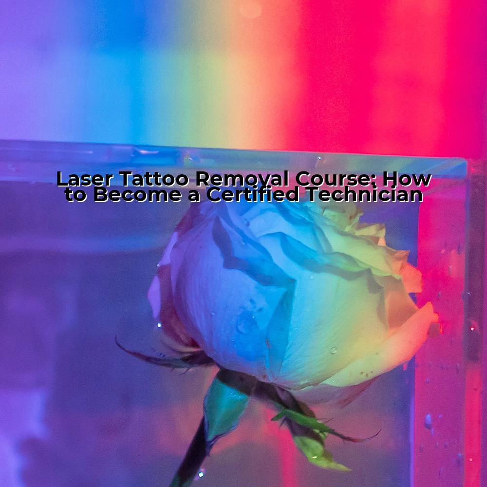 Laser Tattoo Removal Course