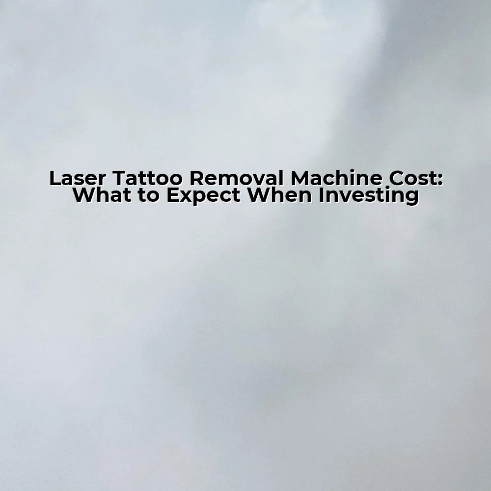 Laser Tattoo Removal Machine Cost