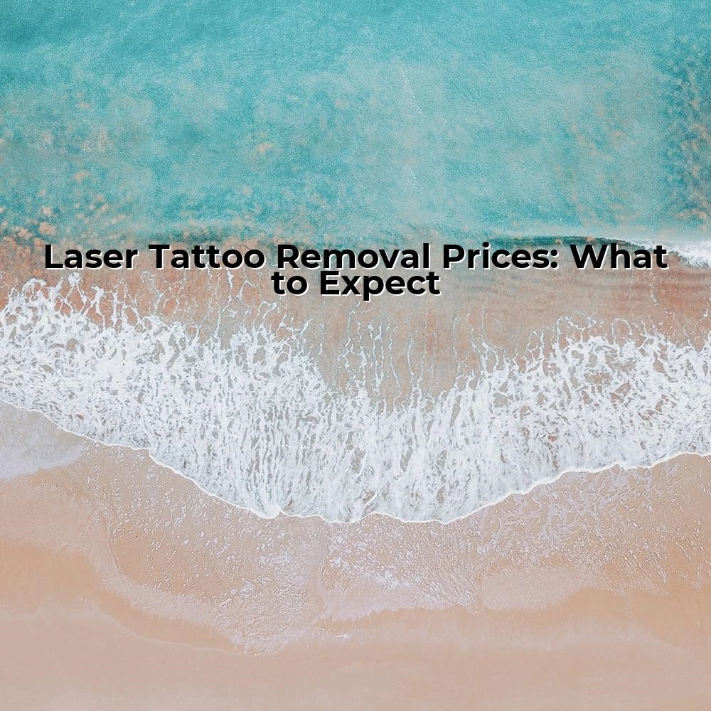 Laser Tattoo Removal Prices