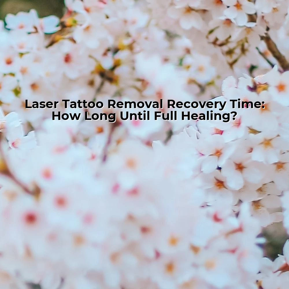 Laser Tattoo Removal Recovery Time