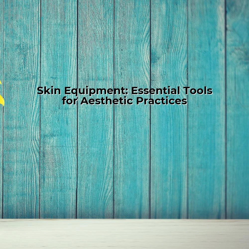 Skin Equipment