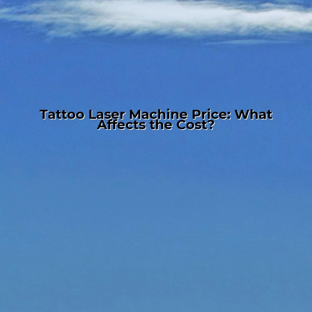 Tattoo Laser Machine Price