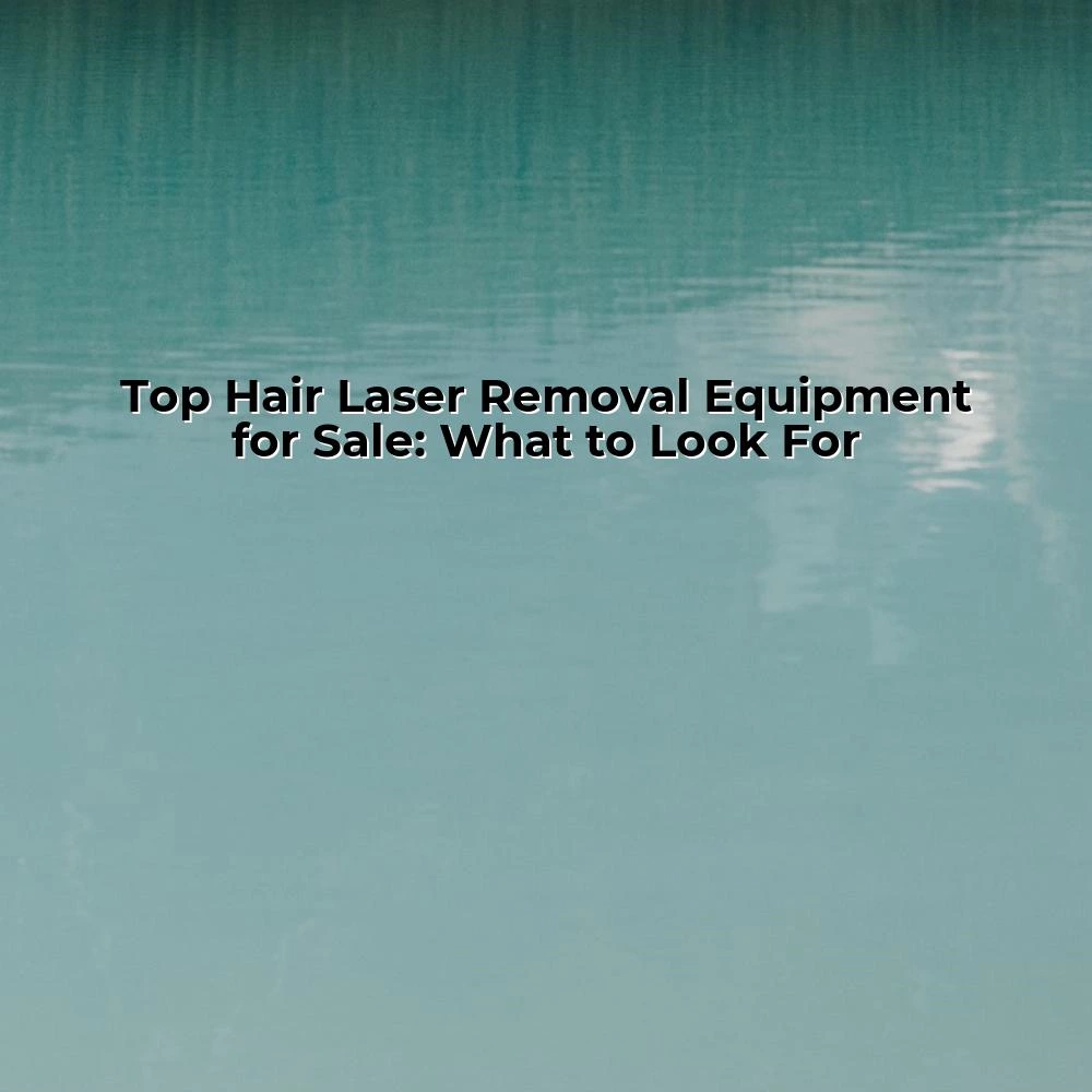 Top Hair Laser Removal Equipment for Sale